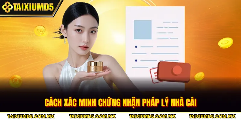 Cách xác minh chứng nhận pháp lý nhà cái